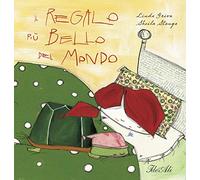 Il regalo più bello del mondo (Libri illustrati)