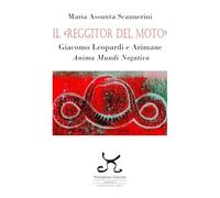 Il «Reggitor del moto». Giacomo Leopardi e Arimane. Anima mundi negativa (Complessità. Armonia eterna)