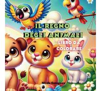Il regno degli animali: libro da colorare