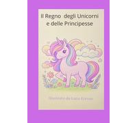 IL REGNO DEGLI UNICORNI E DELLE PRINCIPESSE
