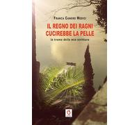 Il regno dei ragni cucirebbe la pelle. La trama della mia scrittura (Il pelo nell'uovo)