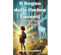 Il Regno delle Ombre Lucenti: La Bambina Custode dell'Equilibrio