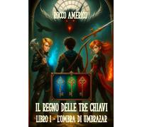 Il regno delle tre chiavi (Vol.1): L'ombra di Umbrazar