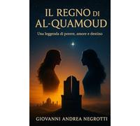 IL REGNO DI AL-QUAMOUD: Una leggenda di potere, amore e destino