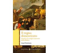 Il regno dimenticato. Israele e le origini nascoste della Bibbia (Quality paperbacks)