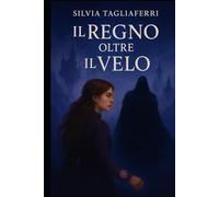 “Il Regno oltre il Velo”