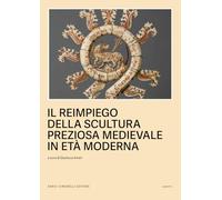 Il reimpiego della scultura preziosa medievale in Età moderna (Scritti. Sezione pittura)