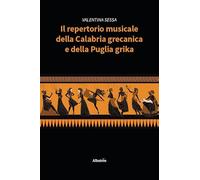 Il repertorio musicale della Calabria grecanica e della Puglia grika (Nuove voci. I saggi)