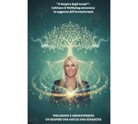 “Il Respiro degli Aromi”: Coltivare il Wellbeing attraverso la saggezza dell’aromaterapia