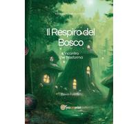 Il respiro del bosco. L'incontro che trasforma