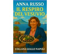 Il Respiro Del Vesuvio - Giallo Napoli: Un nuovo caso dell'ispettore Franca Ferri al profumo di basilico e polvere da sparo