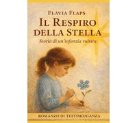 Il Respiro della Stella: (Storia di un'infanzia rubata)