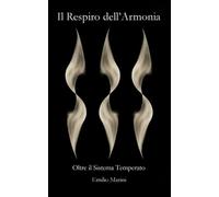 Il Respiro dell'Armonia: Oltre il Sistema Temperato