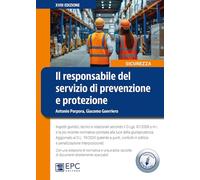 Il responsabile del servizio di prevenzione e protezione. Aspetti giuridici, tecnici e relazionali secondo il D.Lgs. 81/2008 s.m.i. e la più recente ... della giurisprude... (Sicurezza sul lavoro)