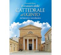 Il restauro della cattedrale di Ugento tra barocco e neoclassico (Varia)