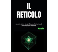 IL RETICOLO: un gioco segreto che imprigiona e risveglia l’umanità