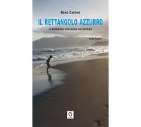 Il rettangolo azzurro. Il bambino nascosto nel tempo (Il pelo nell'uovo)
