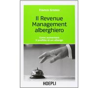 IL REVENUE MANAGEMENT ALBERGHIERO (Marketing e management)