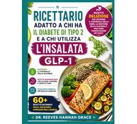 IL RICETTARIO ADATTO A CHI HA IL DIABETE DI TIPO 2 E A CHI UTILIZZA L'INSALATA GLP-1