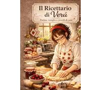 Il ricettario di Verú: Farina, vaniglia e ricordi di casa (La casa di Verú)