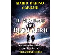 Il richiamo del buco nero. Un sacrificio umano per la scienza