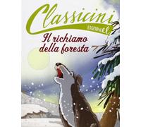 Il richiamo della foresta da Jack London. Classicini. Ediz. illustrata