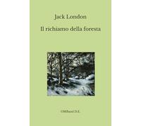 Il richiamo della foresta: (Edizione integrale)