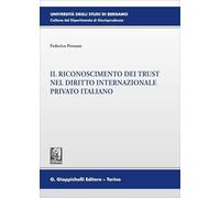 Il riconoscimento dei trust nel diritto internazionale privato italiano (Università di Bergamo-Dipartimento di giurisprudenza)