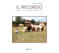 Il ricordo. Meglio la fine di una sofferenza senza fine?