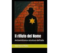 Il rifiuto del Nome: Antisemitismo e struttura dell'odio (Antishemitica)