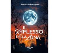 Il riflesso della Luna: (Collana Lifebooks - PubMe)