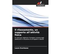 Il rilassamento, un supporto all'attività fisica: Un aiuto per migliorare l'immagine corporea degli adolescenti in situazione di sovrappeso e obesità