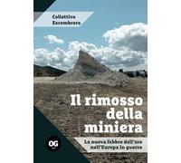 Il rimosso della miniera: La nuova febbre dell'oro nell'Europa in guerra