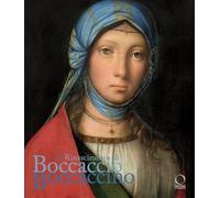 Il Rinascimento di Boccaccio Boccaccino. Catalogo della mostra (Cremona, 10 ottobre 2025-11 gennaio 2026). Ediz. a colori (Cataloghi di mostre)