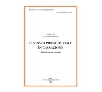 Il rinvio pregiudiziale in Cassazione. Bilancio di un triennio (Biblioteca di cultura giuridica)