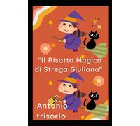 "Il Risotto Magico di Strega Giuliana"
