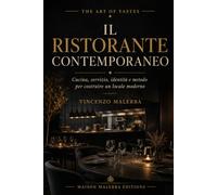 Il Ristorante Contemporaneo: Cucina, servizio, identità e metodo per costruire un locale moderno