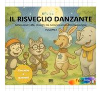 Il risveglio danzante: Storia illustrata, disegni da colorare e laboratori bilingue (Il mondo a quadretti - imparare giocando)
