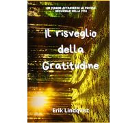 Il Risveglio della Gratitudine: Un Viaggio Attraverso le Piccole Meraviglie della Vita