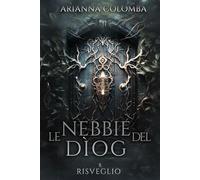 Il Risveglio: Le Nebbie del Dìog