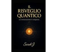 Il risveglio quantico: La restaurazione è compiuta
