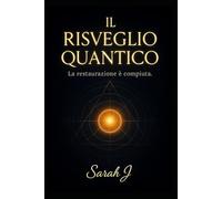 Il risveglio quantico: La restaurazione è compiuta