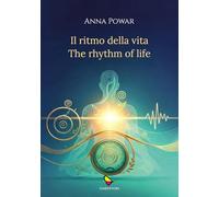 Il ritmo della vita-The rhythm of life. Ediz. multilingue