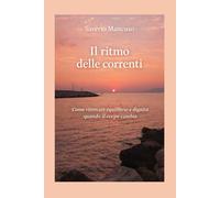 IL RITMO DELLE CORRENTI: COME RITROVARE EQUILIBRIO E DIGNITA QUANDO IL CORPO CAMBIA