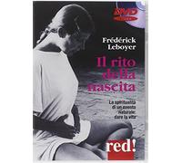 Il rito della nascita. La spiritualità di un evento naturale: dare la vita. DVD [Italia]