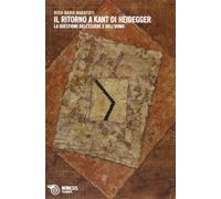 Il ritorno a Kant di Heidegger. La questione dell'essere e dell'uomo (Filosofie)