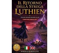 Il Ritorno della Strega Luthien: Italian Graded Reader A2-B1 | Prince Amir Series Vol. 2 (Prince Amir Series - A2-B1 Edition)