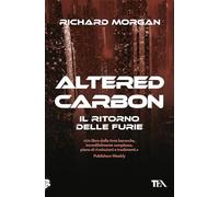 Il ritorno delle furie. Altered carbon (Vol. 3) (Storie infinite TEA)