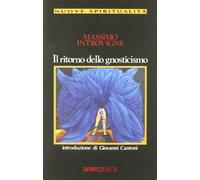 Il ritorno dello gnosticismo (Nuove spiritualità)