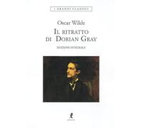 Il ritratto di Dorian Gray. Ediz. integrale (I grandi classici)